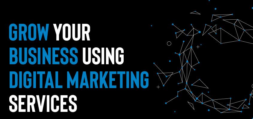 Essential Digital Marketing Services to Grow Your Business